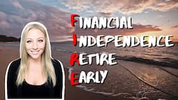 Financial Independence, Retire Early!! (FIRE) Igniting the Dream In Us All! How to Not Get Burned...