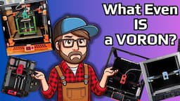 What Is A Voron And Which One Should You Build?