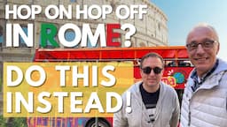 Easiest tour of Rome - Hop-On Hop-Off WHO? This Tour is WAY More Fun!