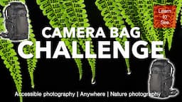 Camera Bag Challenge | Nature Photography