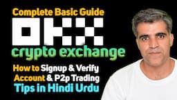 How to use OKX Crypto Exchange | Complete Basic Guide | SignUp KYC and P2P Trading | Hindi Urdu