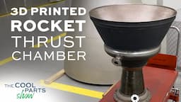 3D Printed NASA Thrust Chamber Assembly Combines Two Metal Processes | The Cool Parts Show