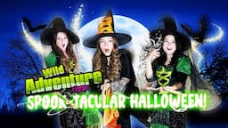 Wild Adventure Girls Spook-tac-ular Halloween!  (Family Fun Videos for Kids!)