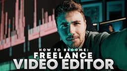 How to Become: A Freelance Video Editor (Beginners Guide)