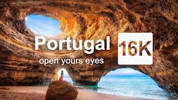 16K Video in SUPER ULTRA-HD of Portugal | Oldest Country in Europe  (60 FPS)