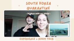 14 DAY South Korea 🇰🇷 Quarantine Experience + Room Tour