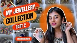 My Jewellery Collection 😍| Part 2 | latest upgrade | Gabriella Charlton