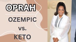 Oprah's Weight Loss - Ozempic, Willpower, or Keto?