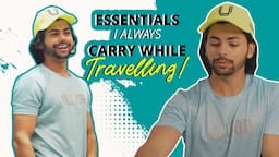 Flying Dubai | Let’s Pack My Essentials | Siddharth Nigam