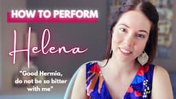 An Actor's Guide to "Good Hermia, do not be so bitter with me" | Helena, A Midsummer Night's Dream