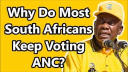 Reasons Most South Africans Keep Voting ANC