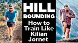 Hill Bounding | How to Train Like Kilian Jornet