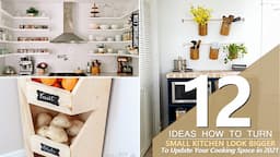 12 Ideas How to Turn a Small Kitchen Look Bigger