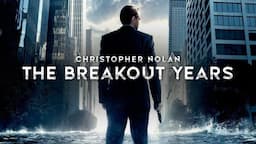 The Ultimate Christopher Nolan Analysis: The Breakout Years