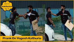 Prank On Yogesh Kathuria | DESI PRANKSTER   |