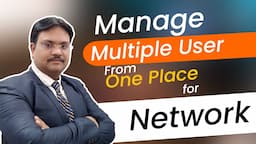 Manage Multiple Users from a single Place for Network IT Team |  CCNA Network