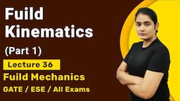 Fluid Kinematics in fluid mechanics in Hindi | fluid Mechanics GATE Lectures  by Well Academy