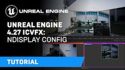 Unreal Engine 4.27 In-Camera VFX Tutorials | 3: nDisplay Config