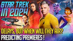 Star Trek in 2024: When to air? Premieres Predicted!