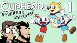 Chalice Challenge - Let's Play Cuphead The Delicious Last Course - PART 1