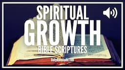 Bible Verses On Spiritual Growth | Biblical Audio Scriptures On Growing Spiritually