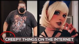 The Disturbing Part of the Internet [Vol. 12]