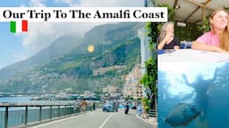 Our Trip To The Amalfi Coast | Beware If Going By Car!