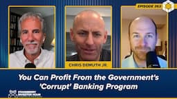 You Can Profit From the Government's 'Corrupt' Banking Program