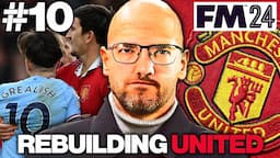 FM24 Manchester United Rebuild #10 - DERBY DAY Football Manager 2024