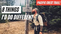 8 Things I'd Do Different On The PCT (WATCH BEFORE YOU HIKE)