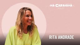 N'A Caravana com Rita Andrade #250 Nutrição, casas separadas e pinhal