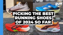 Picking the Best Running Shoes of 2024 So Far (podcast) | We discuss the shortlist