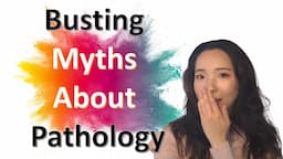 Busting Common Myths About Pathology!