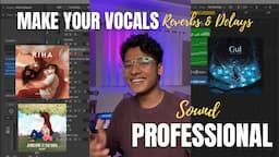 [In Hindi] How to make your Vocal Reverb/Delays sound professional | Snehprod