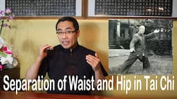 Internal Style Concepts (66): Separation of Waist and Hip in Tai Chi