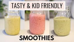 3 Easy & Delicious Smoothie Recipes | Kid-Friendly | Breakfast Smoothie Ideas