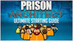 The ULTIMATE GUIDE to Start Your Own Successful Prison! | Prison Architect Tips and Tricks