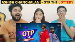 OTP The Lottery - ASHISH CHANCHALANI | Reaction Video | Trendminati