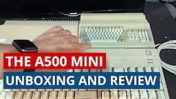 The A500 mini Amiga retro console - Unboxing and review