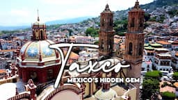 Taxco Mexico | The Most Beautiful Pueblo Magico in Mexico?