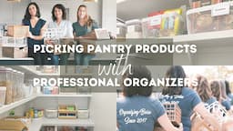 PICK YOUR PANTRY PRODUCTS with PROFESSIONAL ORGANIZERS I DIY Home Organization Tips & Ideas