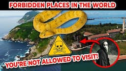 FORBIDDEN PLACES IN THE WORLD THAT NO ONE IS ALLOWED TO VISIT