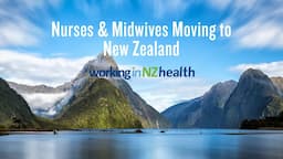 Webinar: Nurses & Midwives Moving To New Zealand - March 2022