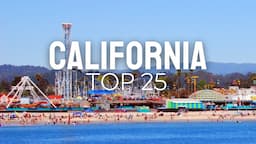 California's Top 25 Beautiful Places to Visit