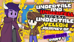 UNDERTALE & UNDERFELL REACT TO "UNDERTALE YELLOW": JOURNEY OF CLOVER [DARK RUIN] PART 1 (REQUEST)