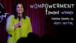 Wompowerment | Stand Up Comedy By Aditi Mittal