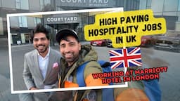 Student life in UK 2024 | Hospitality Jobs & Salary in UK | Working at Marriott hotel in London!