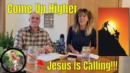 COME UP HIGHER-JESUS IS CALLING