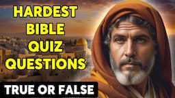 TRUE OR FALSE QUIZ - 25 BIBLE QUESTIONS TO TEST YOUR BIBLE KNOWLEDGE | The Bible Quiz