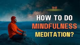 How to do Mindfulness Meditation? – [Hindi] – Quick Support